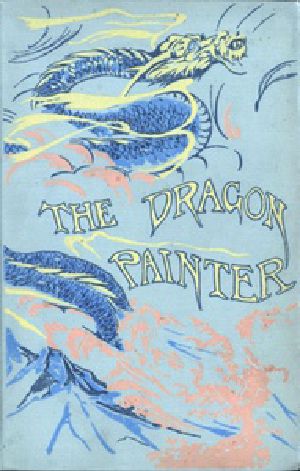 [Gutenberg 22884] • The Dragon Painter